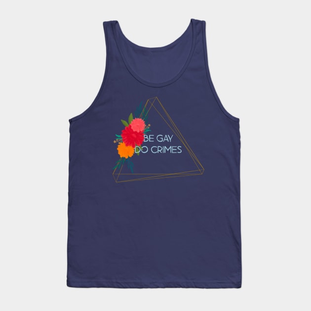 Be Gay Do Crimes Tank Top by Aymzie94
